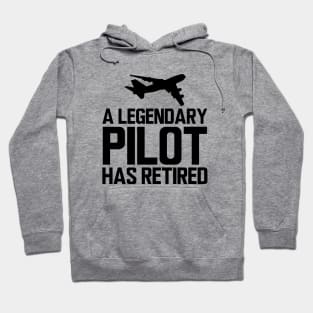 Retired Pilot - A legendary pilot has retired Hoodie